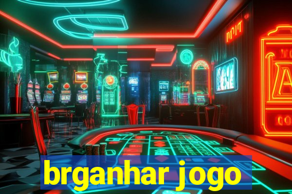 brganhar jogo