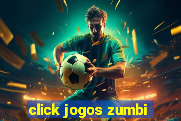 click jogos zumbi