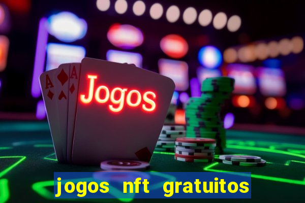 jogos nft gratuitos que pagam