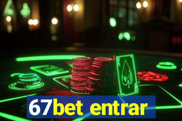 67bet entrar