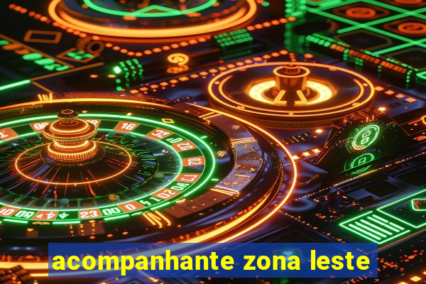 acompanhante zona leste