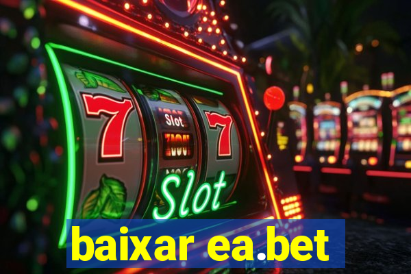 baixar ea.bet