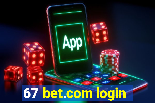 67 bet.com login