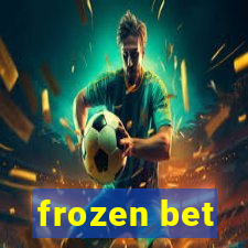 frozen bet