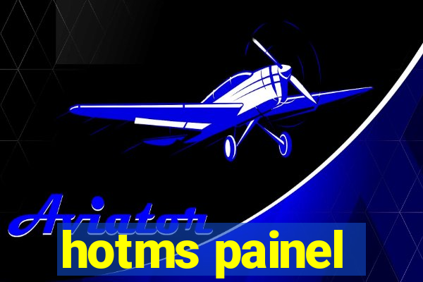 hotms painel