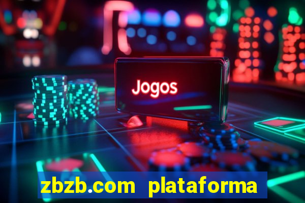 zbzb.com plataforma de jogos