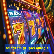 telegram grupos omegle