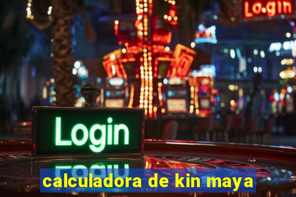 calculadora de kin maya