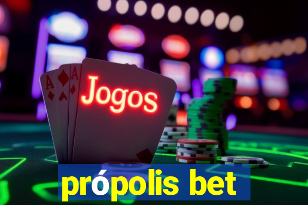 própolis bet