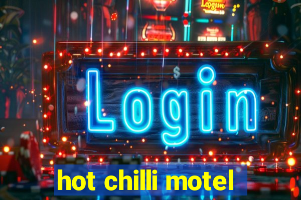 hot chilli motel