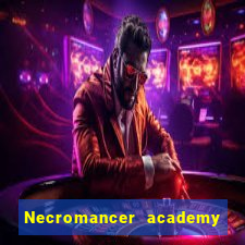 Necromancer academy and the genius summoner wiki