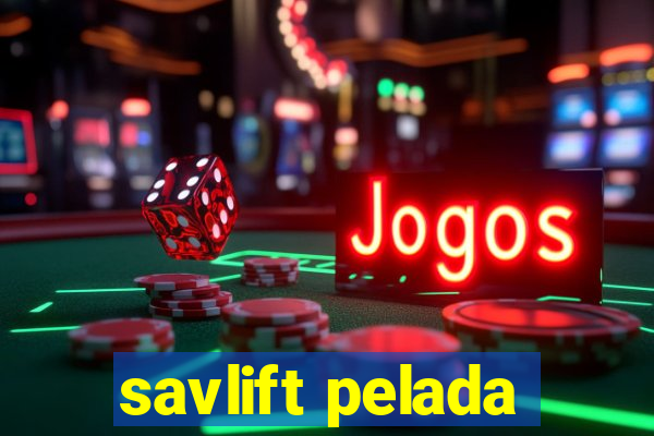 savlift pelada