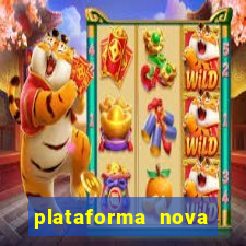 plataforma nova pagando hoje