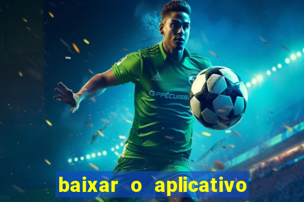 baixar o aplicativo vai de bet