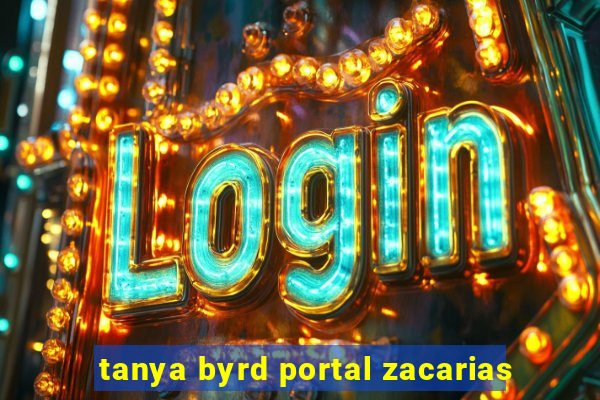 tanya byrd portal zacarias