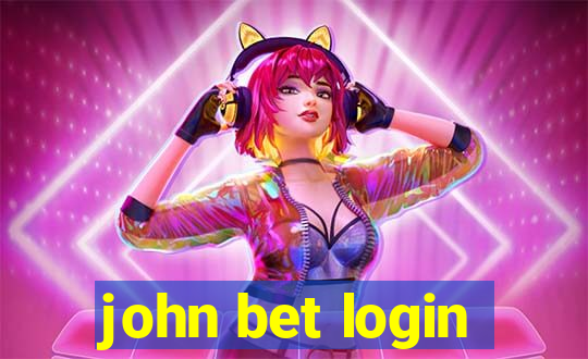 john bet login