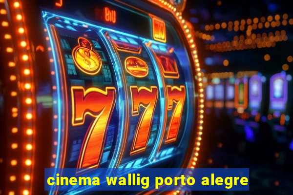 cinema wallig porto alegre