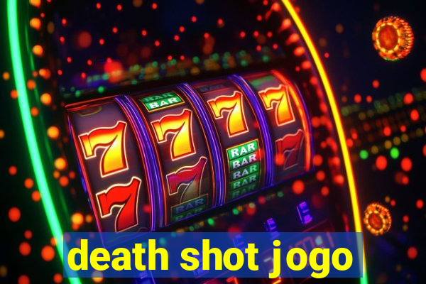 death shot jogo