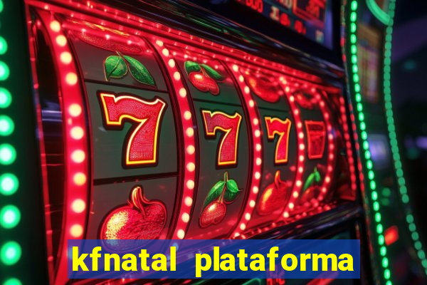 kfnatal plataforma de jogos