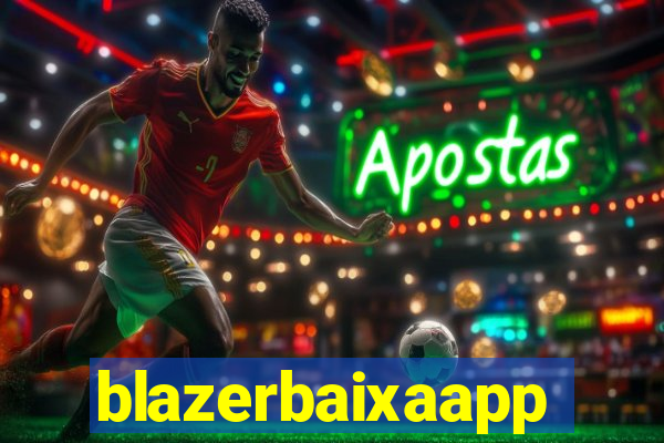 blazerbaixaapp