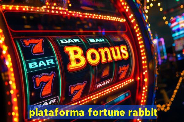 plataforma fortune rabbit