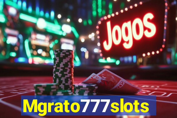 Mgrato777slots