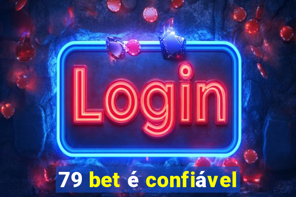 79 bet é confiável