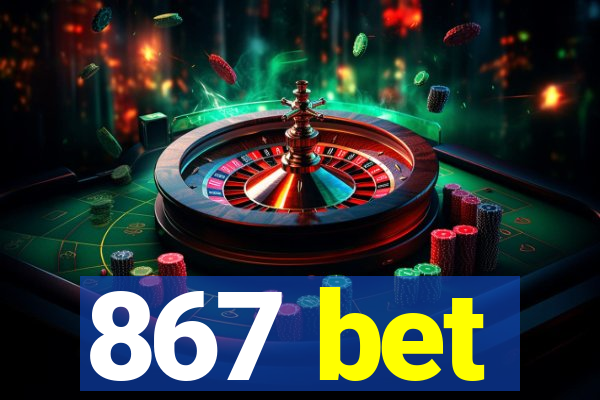 867 bet