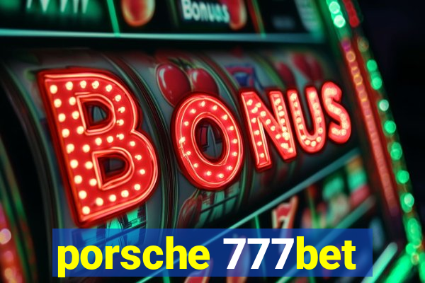 porsche 777bet