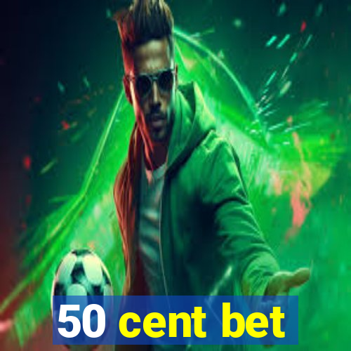 50 cent bet