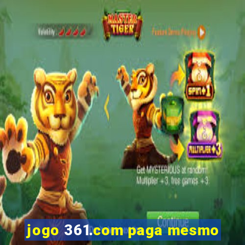 jogo 361.com paga mesmo