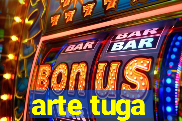 arte tuga