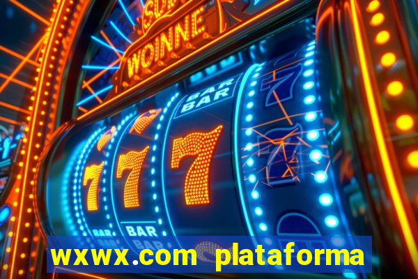 wxwx.com plataforma de jogos