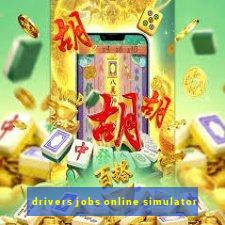 drivers jobs online simulator