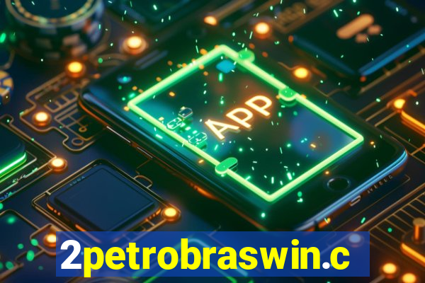 2petrobraswin.com