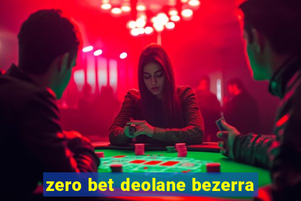 zero bet deolane bezerra