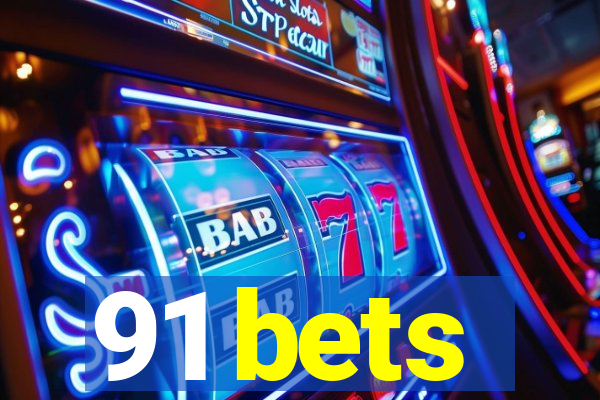 91 bets