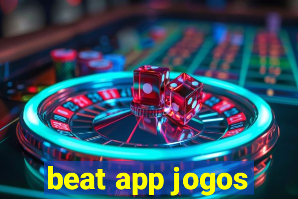 beat app jogos