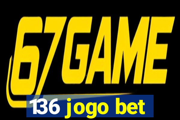 136 jogo bet