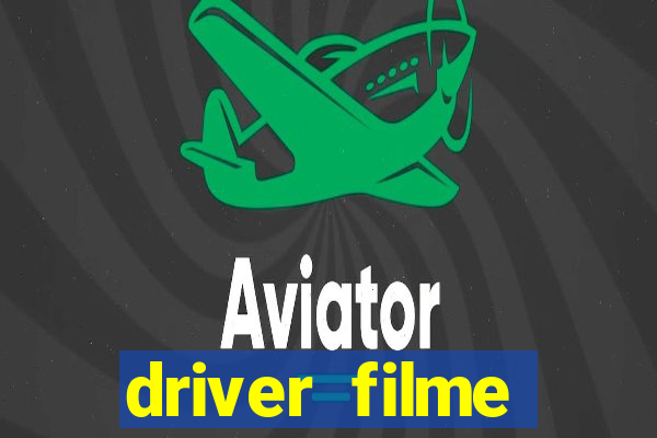 driver filme completo dublado