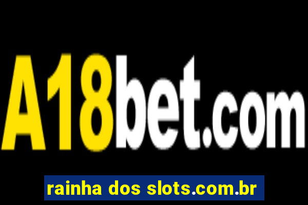 rainha dos slots.com.br