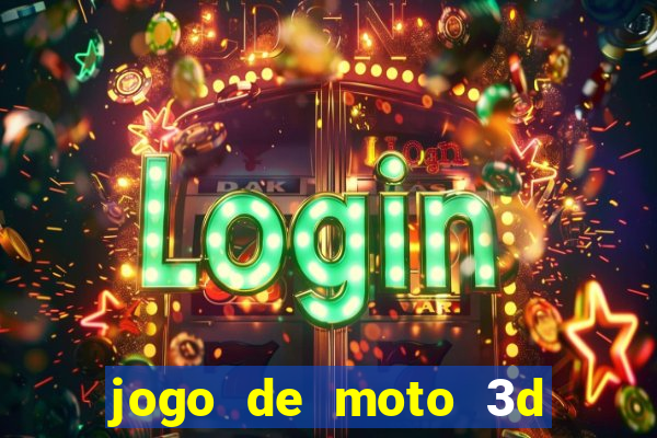 jogo de moto 3d de grau