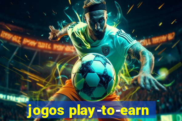 jogos play-to-earn