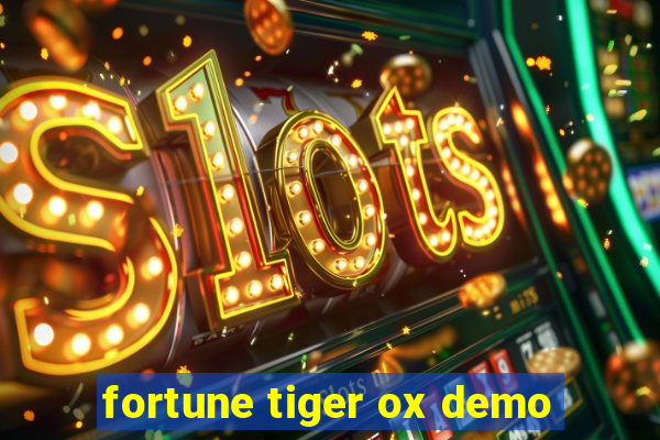 fortune tiger ox demo