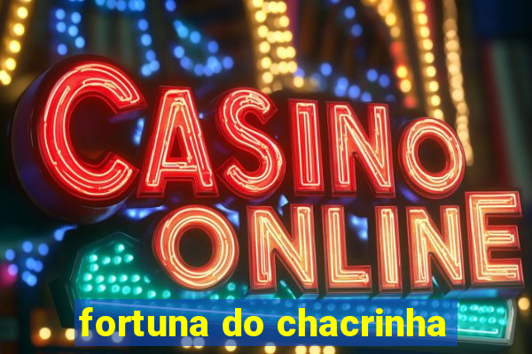 fortuna do chacrinha