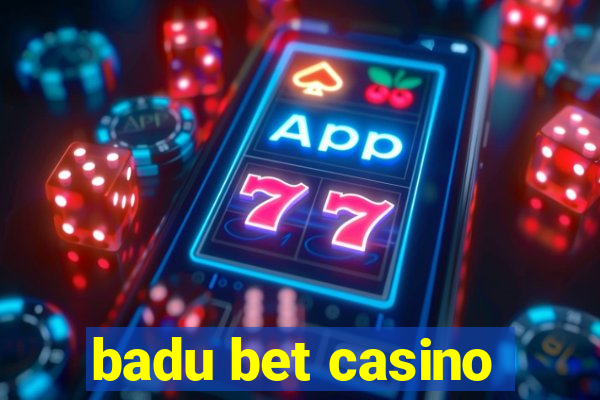 badu bet casino