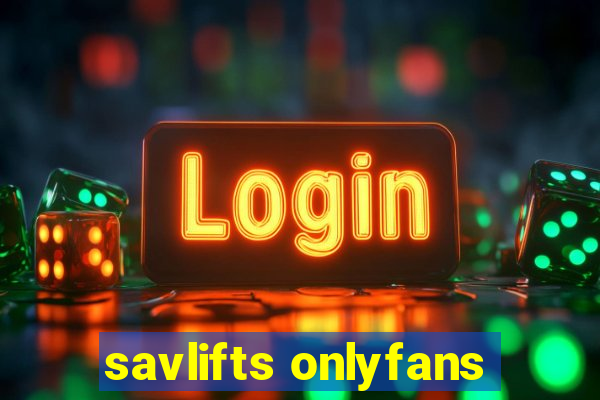 savlifts onlyfans