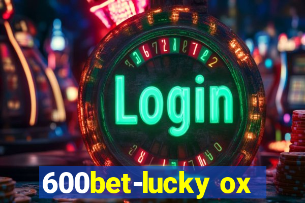 600bet-lucky ox