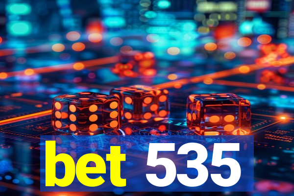 bet 535