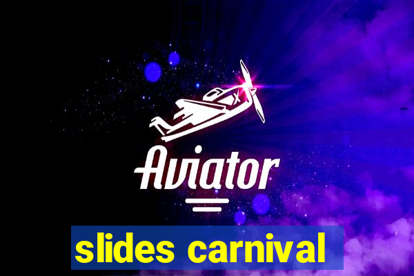 slides carnival